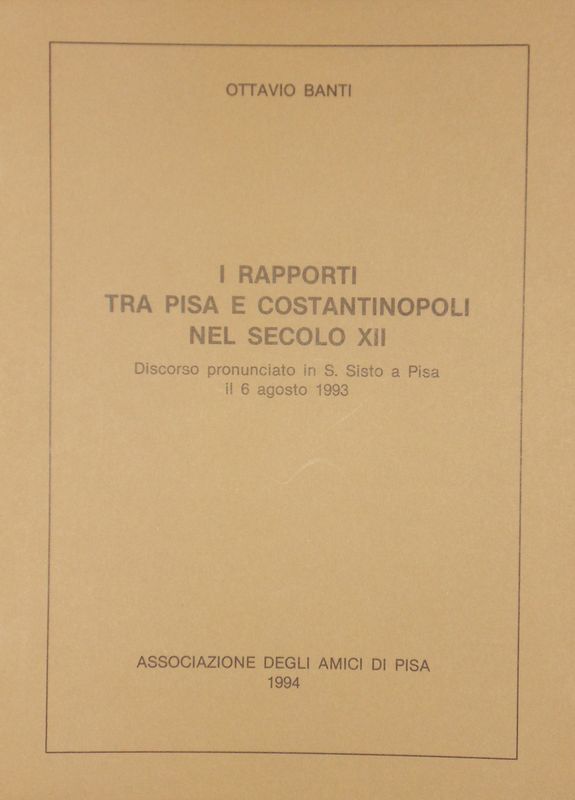 I rapporti tra Pisa e Costantinopoli nel secolo XII