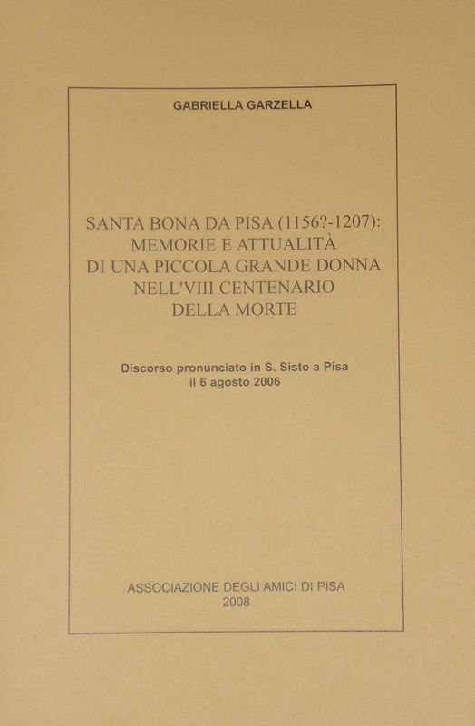 Santa Bona da Pisa (1156?-1207): memorie e attualità di una piccola grande donna nell'VII centenario della morte